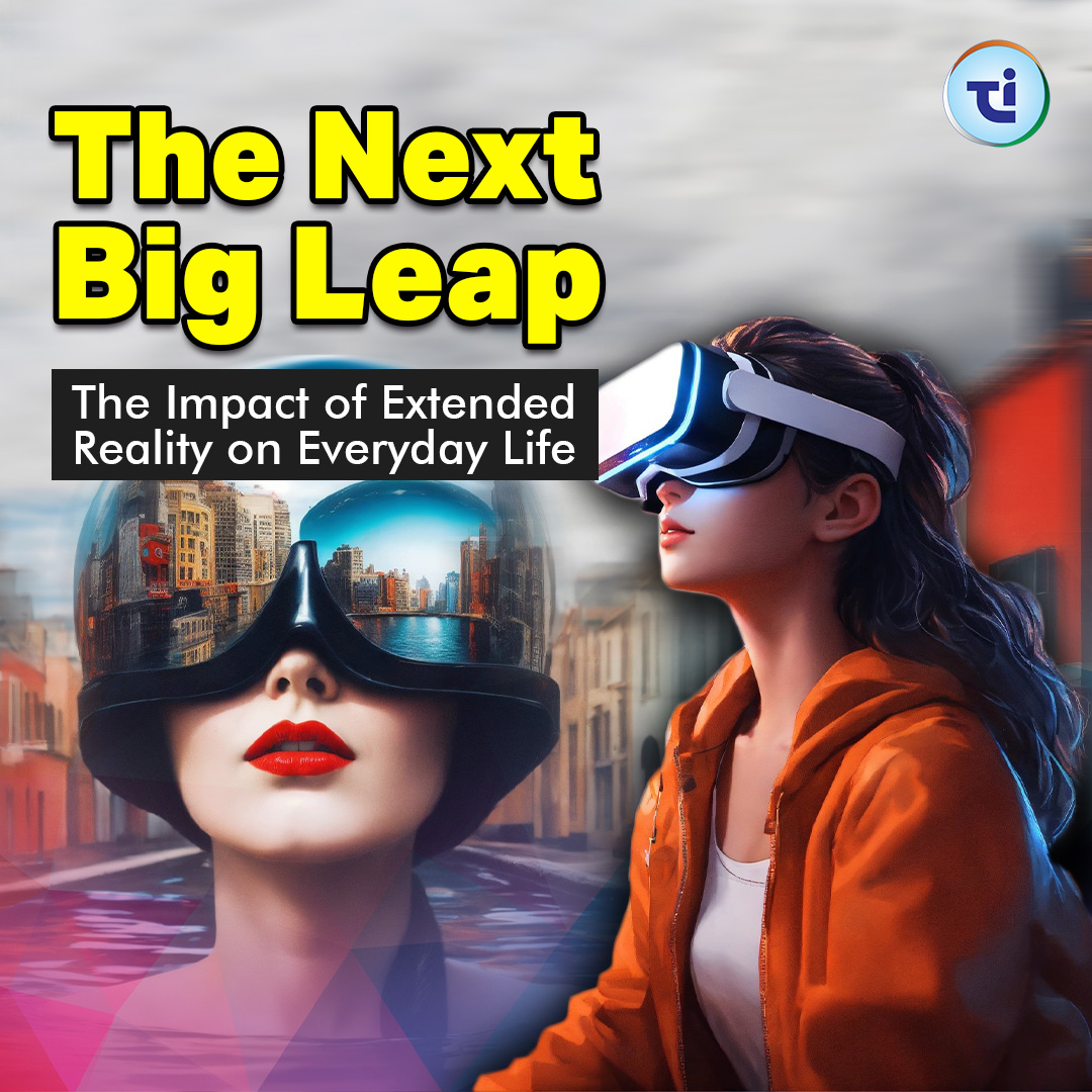 The Next Big Leap? Impact of Extended Reality Technology on Everyday Life